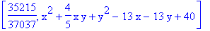 [35215/37037, x^2+4/5*x*y+y^2-13*x-13*y+40]
